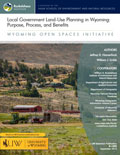Wyoming Open Spaces: Local Government Land-Use Planning in Wyoming: Purpose, Process, and Benefits cover