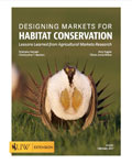 Designing Markets for Habitat Conservation: Lessons Learned from Agricultural Markets Research cover