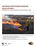 Wyoming Prescribed Burning Regulations: A review of policy, guidelines, and case law for private lands cover