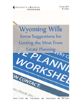 Planning Ahead, Difficult Decisions: Wyoming Wills - Some Suggestions for getting the Most from Estate Planning cover
