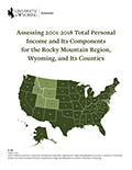Assessing 2001-2018 Total Personal Income and Its Components for the Rocky Mountain Region, Wyoming, and Its Counties cover