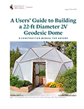 A Users Guide to Building a 22-ft Diameter 2V Geodesic Dome: A Construction Manual for Anyone cover