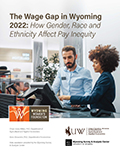 The Wage Gap in Wyoming 2022: How Gender, Race and Ethnicity Affect Pay Inequity cover