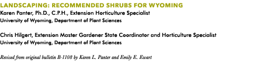 Landscaping: Recommended Shrubs for Wyoming Karen Panter, Ph.D., C.P.H., Extension Horticulture Specialist University...