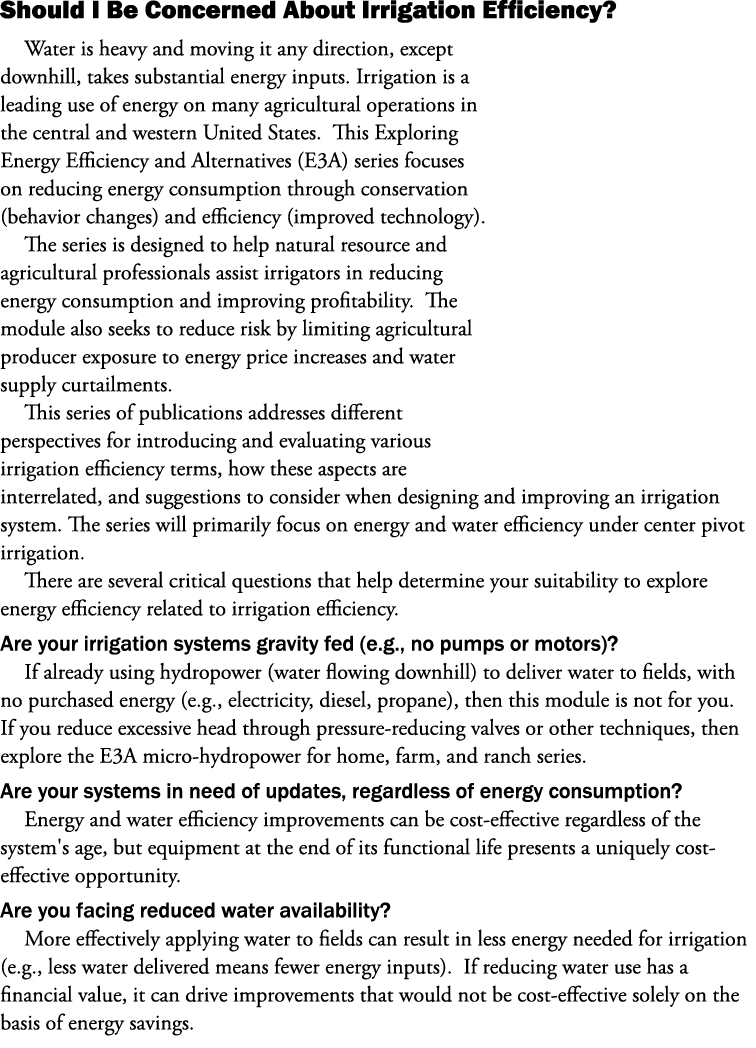 Should I Be Concerned About Irrigation Efficiency? Water is heavy and moving it any direction, except downhill, takes...