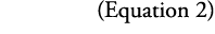 (Equation 2)