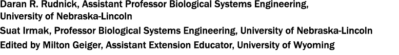 Daran R. Rudnick, Assistant Professor Biological Systems Engineering, University of Nebraska-Lincoln Suat Irmak, Prof...