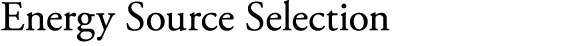 Energy Source Selection