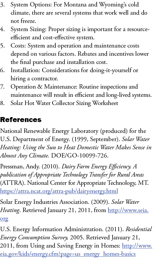 3. System Options: For Montana and Wyoming’s cold climate, there are several systems that work well and do not freeze...