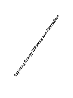 Exploring Energy Efficiency and Alternatives