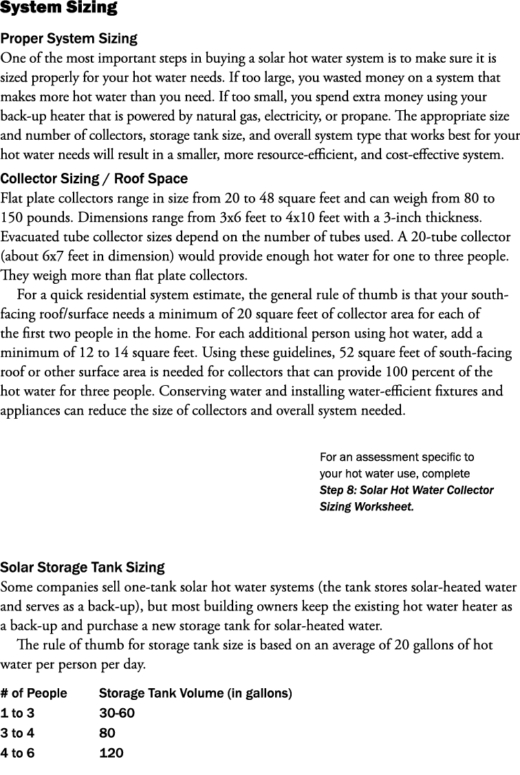 System Sizing Proper System Sizing One of the most important steps in buying a solar hot water system is to make sure...