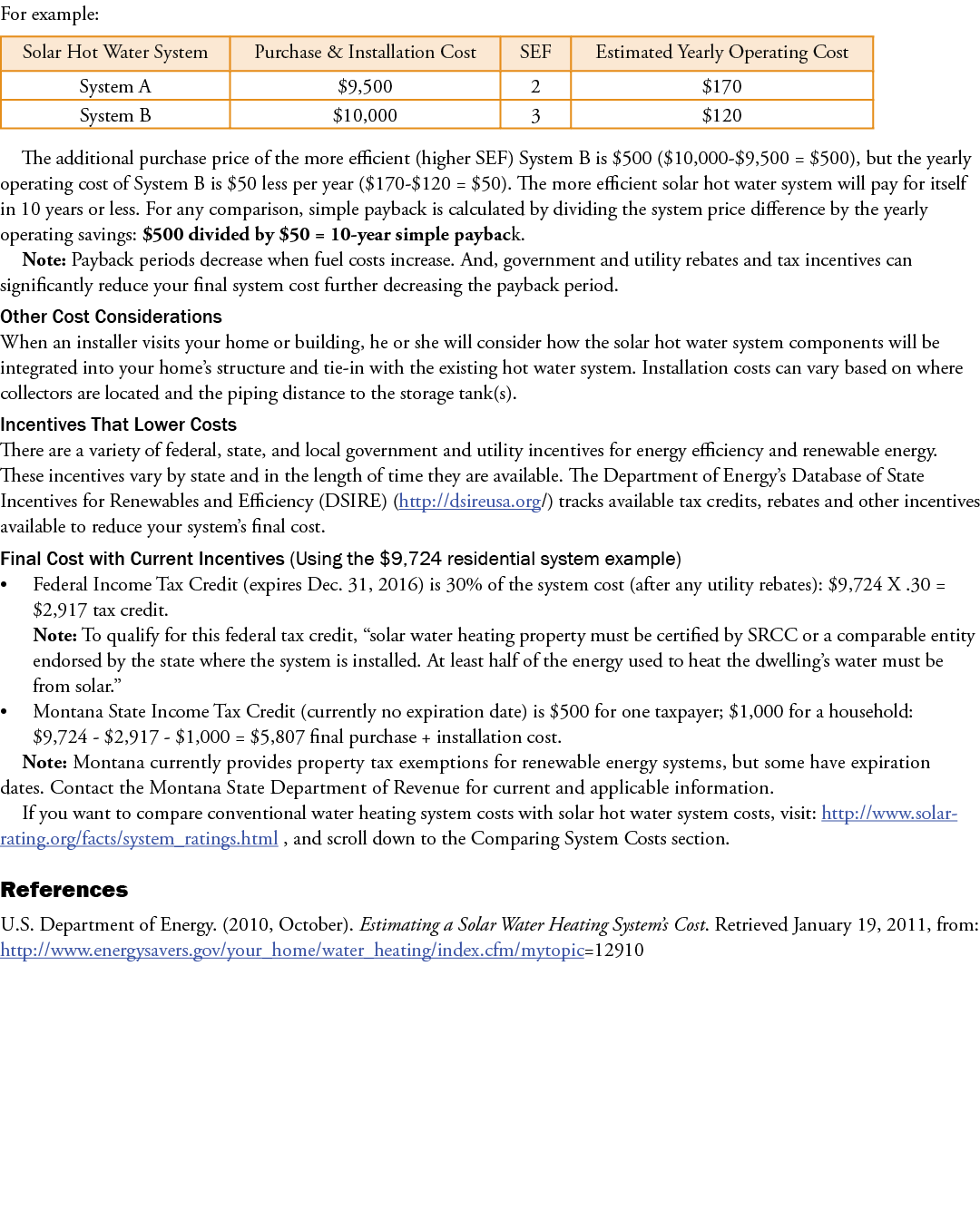For example:  The additional purchase price of the more efficient (higher SEF) System B is $500 ($10,000-$9,500 = $5...