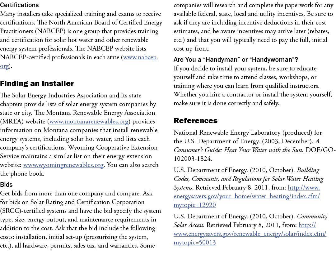 Certifications Many installers take specialized training and exams to receive certifications. The North American Boar...
