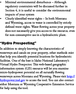 Minimal environmental disturbance – Although regulatory constraints will be discussed further in Section 4, it is use...