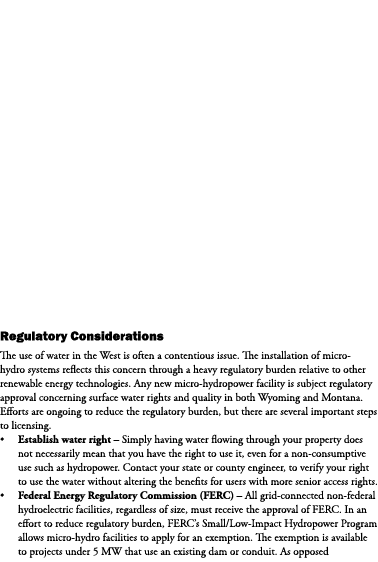 Regulatory Considerations The use of water in the West is often a contentious issue. The installation of micro-hydro ...