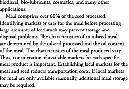 biodiesel, bio-lubricants, cosmetics, and many other applications. Meal comprises over 60% of the seed processed. Ide...