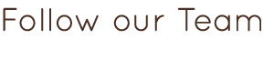Follow our Team