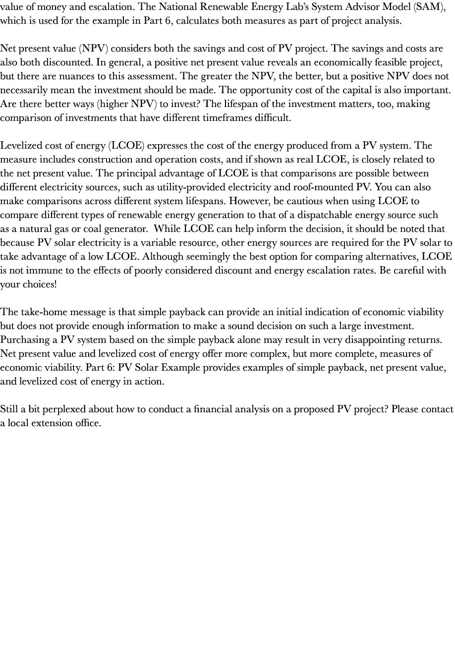 value of money and escalation. The National Renewable Energy Lab’s System Advisor Model (SAM), which is used for the ...
