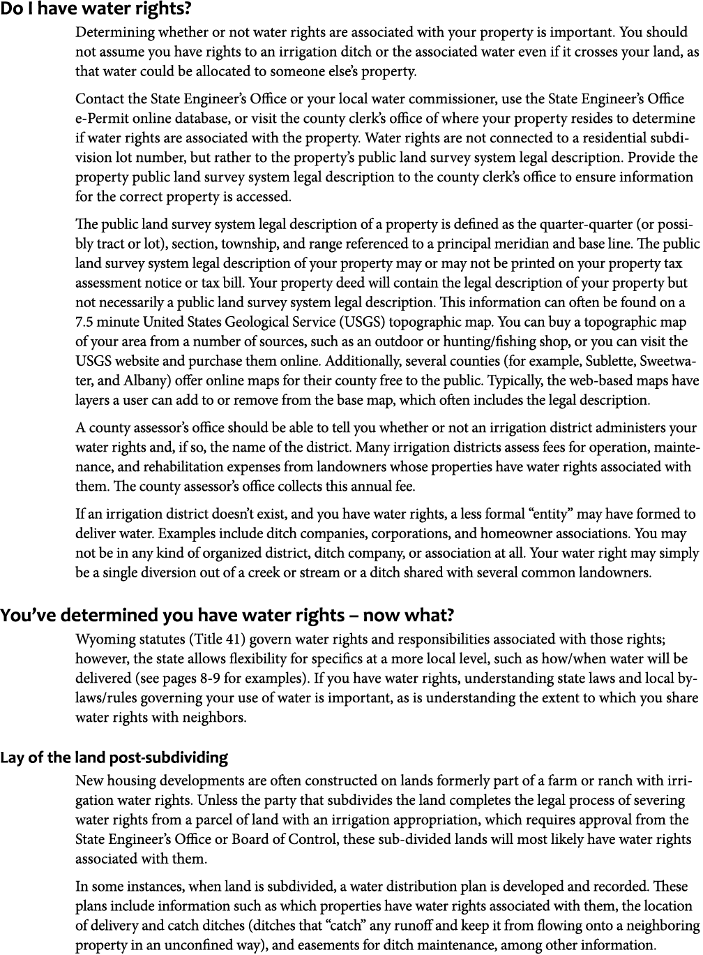 Do I have water rights? Determining whether or not water rights are associated with your property is important. You s...