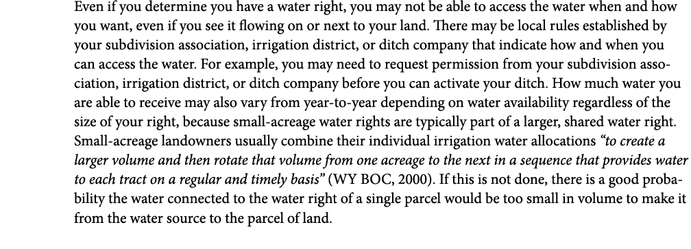 Even if you determine you have a water right, you may not be able to access the water when and how you want, even if ...