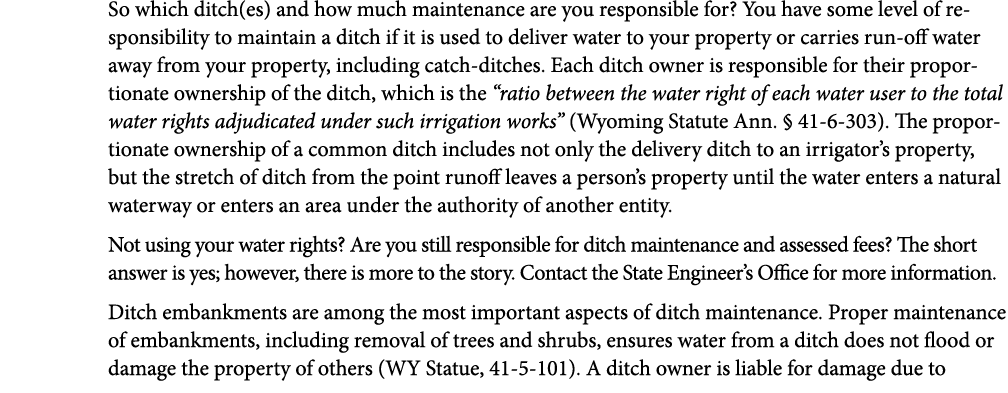 So which ditch(es) and how much maintenance are you responsible for? You have some level of responsibility to maintai...