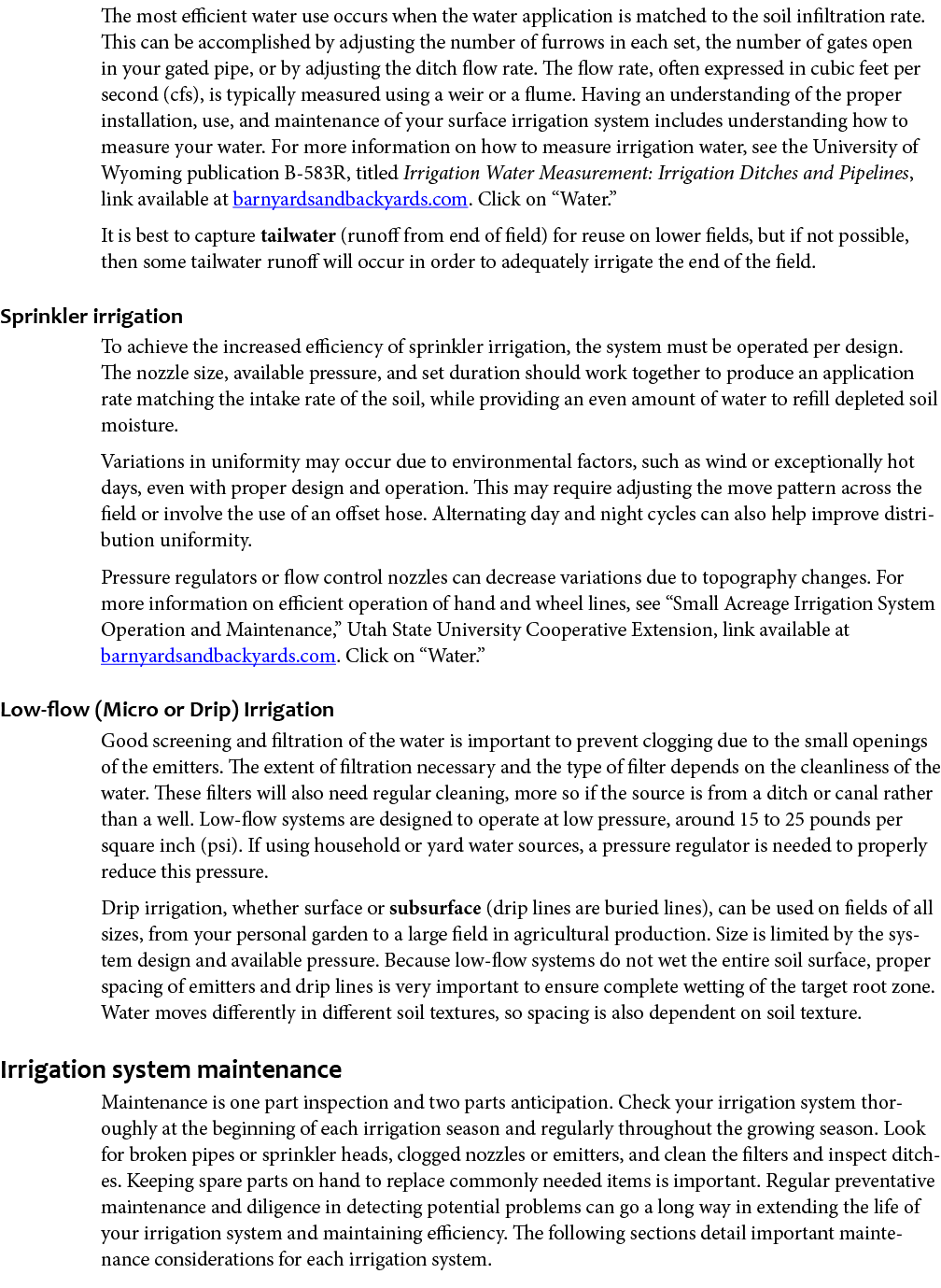 The most efficient water use occurs when the water application is matched to the soil infiltration rate. This can be ...