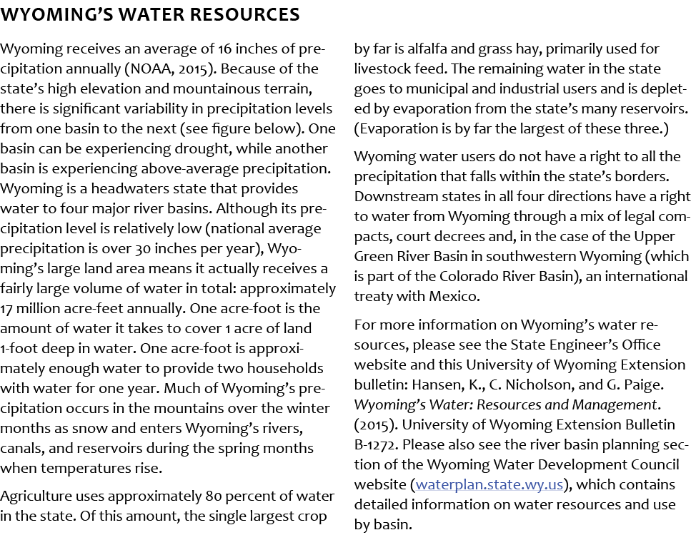 Wyoming’s water resources  Wyoming receives an average of 16 inches of precipitation annually (NOAA, 2015). Because o...