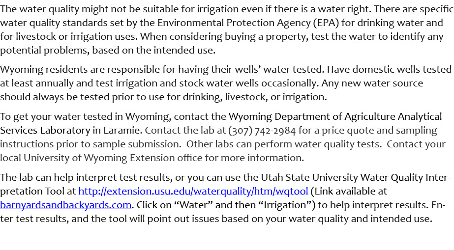 The water quality might not be suitable for irrigation even if there is a water right. There are specific water quali...