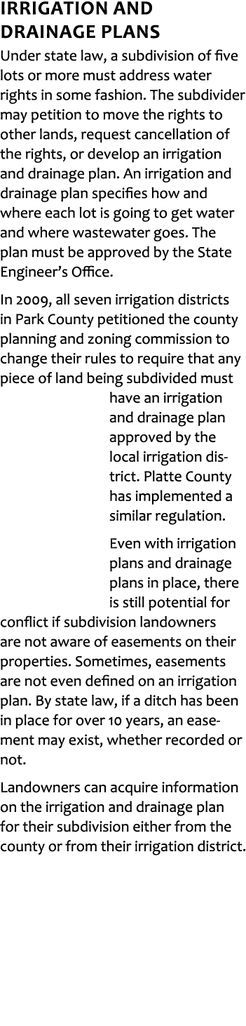 Irrigation and drainage plans Under state law, a subdivision of five lots or more must address water rights in some f...