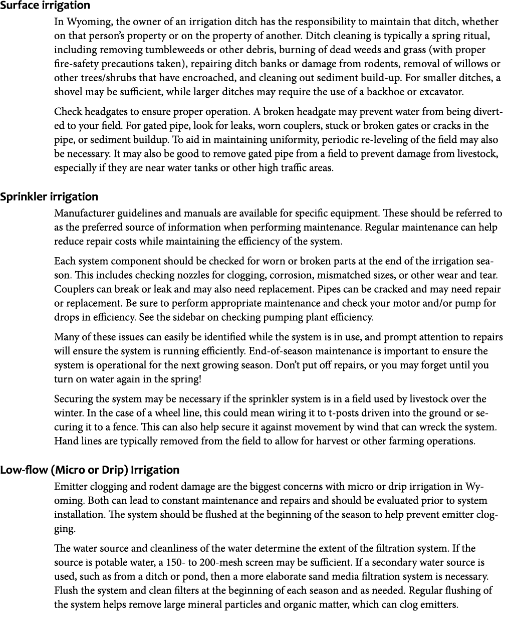 Surface irrigation In Wyoming, the owner of an irrigation ditch has the responsibility to maintain that ditch, whethe...