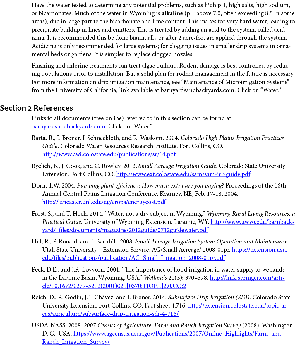 Have the water tested to determine any potential problems, such as high pH, high salts, high sodium, or bicarbonates....
