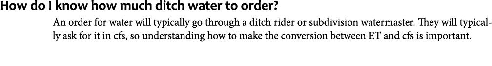 How do I know how much ditch water to order? An order for water will typically go through a ditch rider or subdivisio...